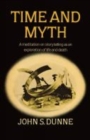 Time and Myth : A Meditation on Storytelling as an Exploration of Life and Death - Book