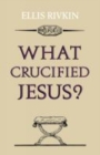 What Crucified Jesus? - Book