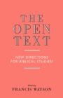 The Open Text : New Directions for Biblical Studies - Book