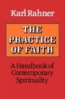 The Practice of Faith : A Handbook of Contemporary Spirituality - Book