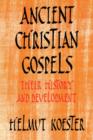 Ancient Christian Gospels : Their History and Development - Book