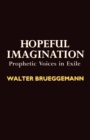 Hopeful Imagination : Prophetic Voices in Exile - Book