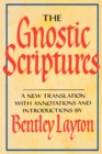 The Gnostic Scriptures : A New Translation with Annotations and Introductions - Book