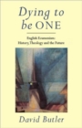 Dying to Be One : English Ecumenism - Book
