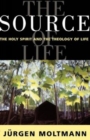 Source of Life : Holy Spirit and the Theology of Life - Book
