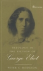 Theology in the Fiction of George Eliot : The Mystery Beneath the Real - Book