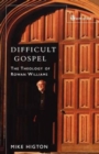 Difficult Gospel : The Theology of Rowan Williams - Book