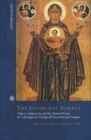 Liturgical Subject : Subject, Subjectivity and the Human Person in Contemporary Liturgical Discussion and Critique - Book