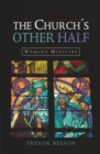 The Church's Other Half : Women's Ministry - Book