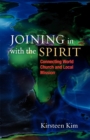 Joining in with the Spirit : Connecting World Church and Local Mission - Book