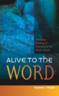 Alive to the Word : A Practical Theology of Preaching for the Whole Church - eBook