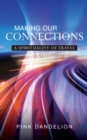 Making Our Connections : A Spirituality of Travel - eBook