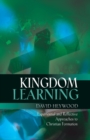 Kingdom Learning : Experiential and Reflective Approaches to Christian Formation and Discipleship - Book