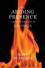 The Abiding Presence: A Theological Commentary on Exodus - Book