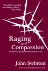 Raging with Compassion : Pastoral Responses to the Problem of Evil - Book