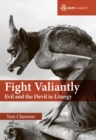 Fight Valiantly : Evil and the Devil in Liturgy - Book