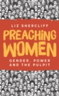 Preaching Women : Gender, Power and the Pulpit - eBook