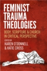 Feminist Trauma Theologies : Body, Scripture & Church in Critical Perspective - Book