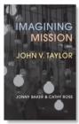 Imagining Mission with John V. Taylor - Book