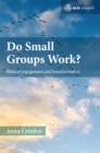 Do Small Groups Work? : Biblical Engagement and Transformation - Book