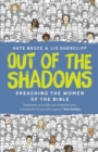 Out of the Shadows : Preaching the Women of the Bible - Book