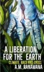 A Liberation for the Earth : Climate, Race and Cross - eBook