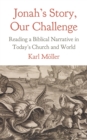 Jonah's Story, Our Challenge : Reading a Biblical Narrative in Today’s Church and World - eBook