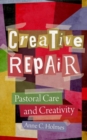 Creative Repair : Pastoral Care and Creativity - eBook