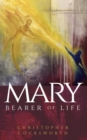 Mary, Bearer of Life - eBook