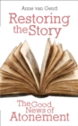 Restoring the Story : The Good News of Atonement - Book