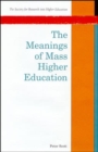 The Meanings of Mass Higher Education - Book