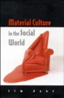 Material Culture in the Social World - Book