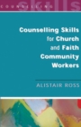 Counselling Skills for Church and Faith Community Workers - Book