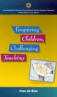 Enquiring Children: Challenging Teaching - Book