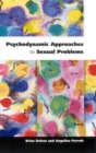 Psychodynamic Approaches To Sexual Problems - Book