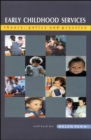 Early Childhood Services : Theory, Policy, and Practice - Book