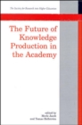 The Future of Knowledge Production in the Academy - Book