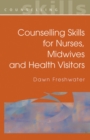 Counselling Skills For Nurses, Midwives and Health Visitors - Book