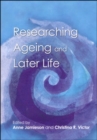 Researching Ageing And Later Life - Book