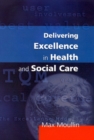 Delivering Excellence In Health And Social Care - Book