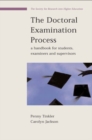 The Doctoral Examination Process: A Handbook for Students, Examiners and Supervisors - Book