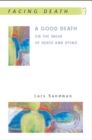 A Good Death: On the Value of Death and Dying - Book