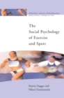 The Social Psychology of Exercise and Sport - Book