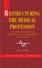 Restructuring the Medical Profession: The Intraprofessional Relations of GPs and Hospital Consultants - Book