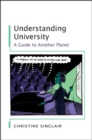 Understanding University: A Guide to Another Planet - Book