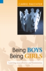 Being Boys; Being Girls: Learning Masculinities and Femininities - Book