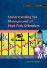 Understanding the Management of High Risk Offenders - Book