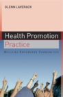 Health Promotion Practice: Building Empowered Communities - Book