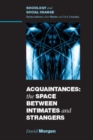 Acquaintances: The Space Between Intimates and Strangers - Book