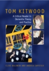 Tom Kitwood on Dementia: A Reader and Critical Commentary - Book